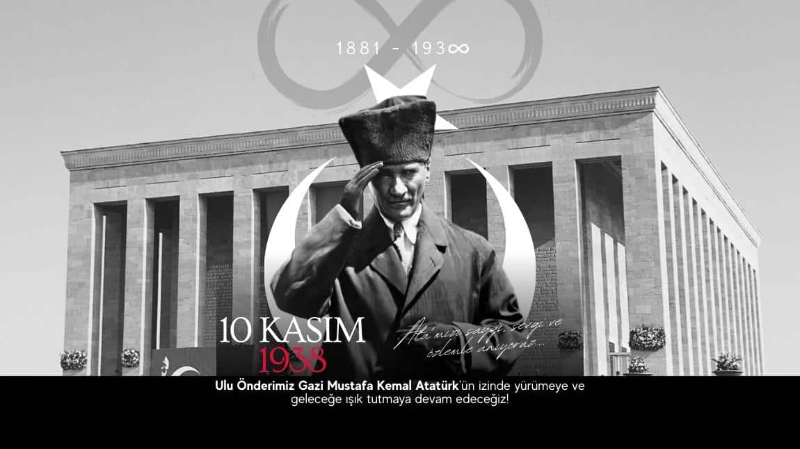 10 Kasım Atatürk'ü Anma Günü Törenimiz